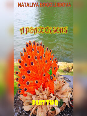 cover image of A Peacock Song. Part Two